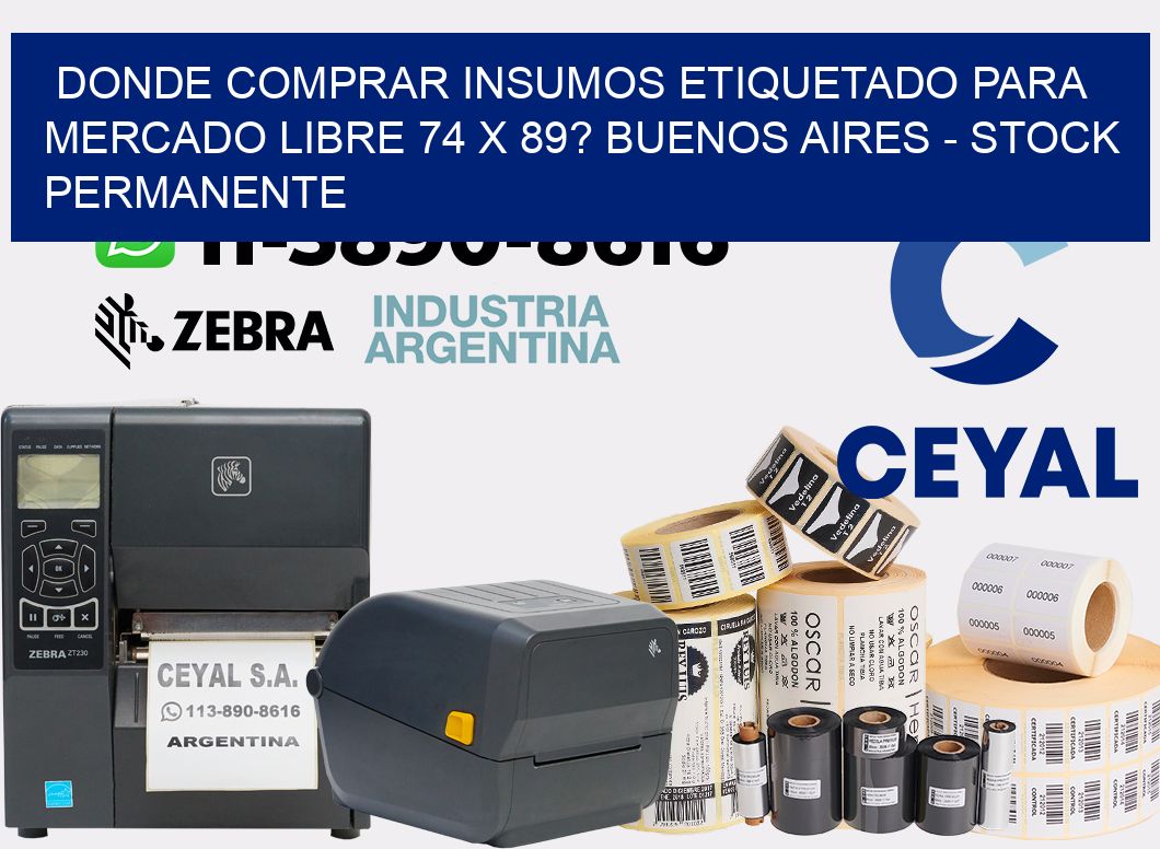 Donde Comprar insumos etiquetado para mercado libre 74 x 89? Buenos Aires - Stock permanente