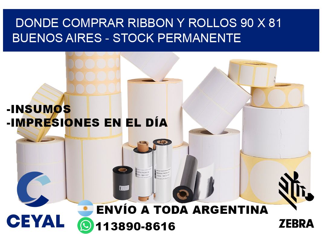 Donde Comprar ribbon y rollos 90 x 81 Buenos Aires - Stock permanente