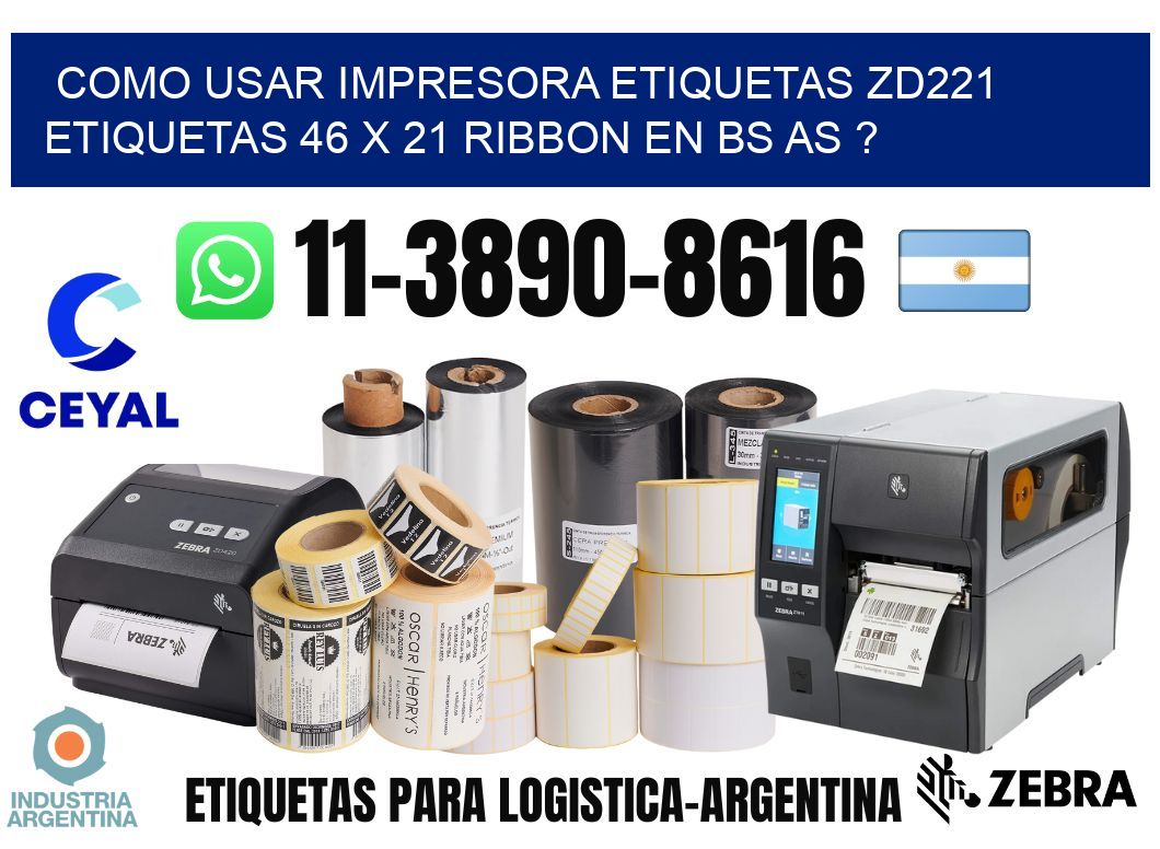 como usar impresora etiquetas zd221 etiquetas 46 x 21 ribbon en BS AS ?