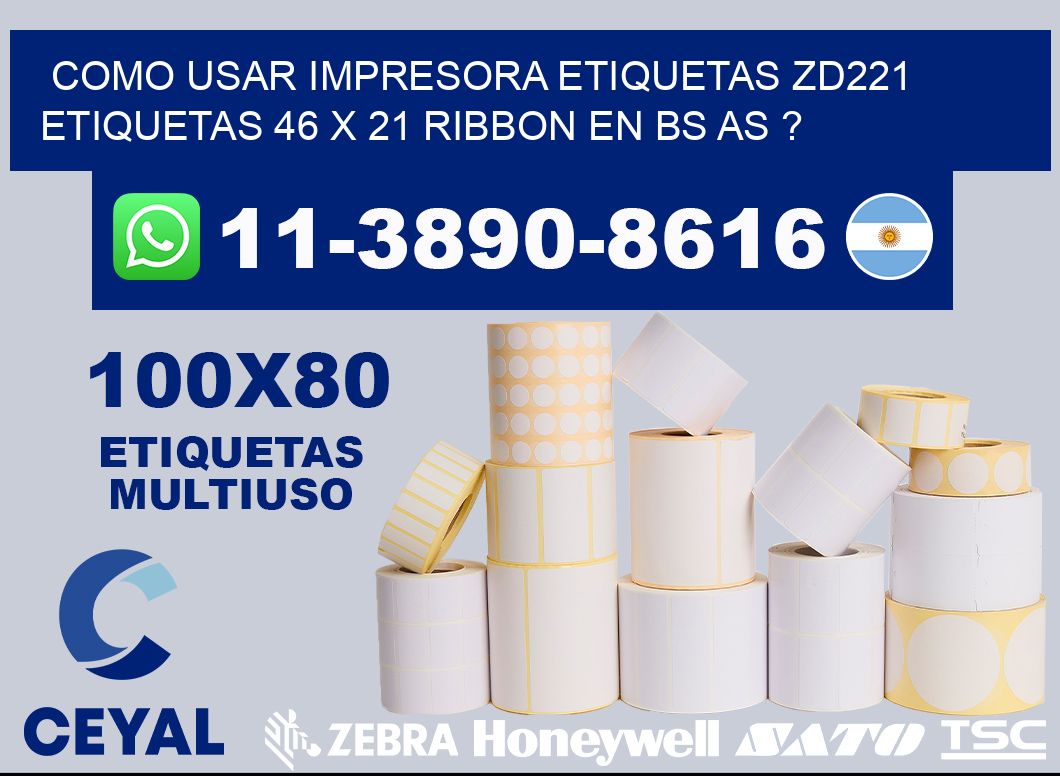 como usar impresora etiquetas zd221 etiquetas 46 x 21 ribbon en BS AS ?