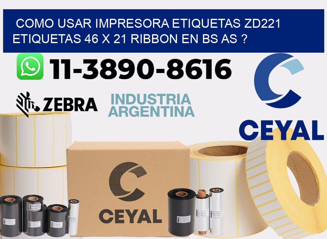 como usar impresora etiquetas zd221 etiquetas 46 x 21 ribbon en BS AS ?