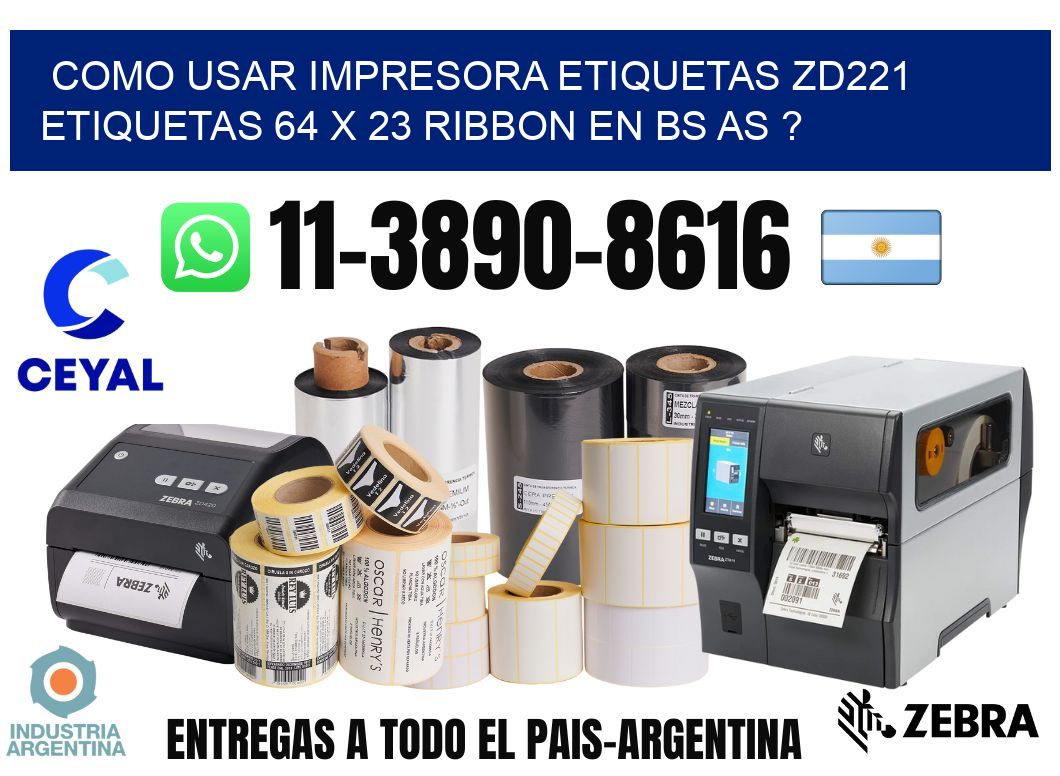 como usar impresora etiquetas zd221 etiquetas 64 x 23 ribbon en BS AS ?
