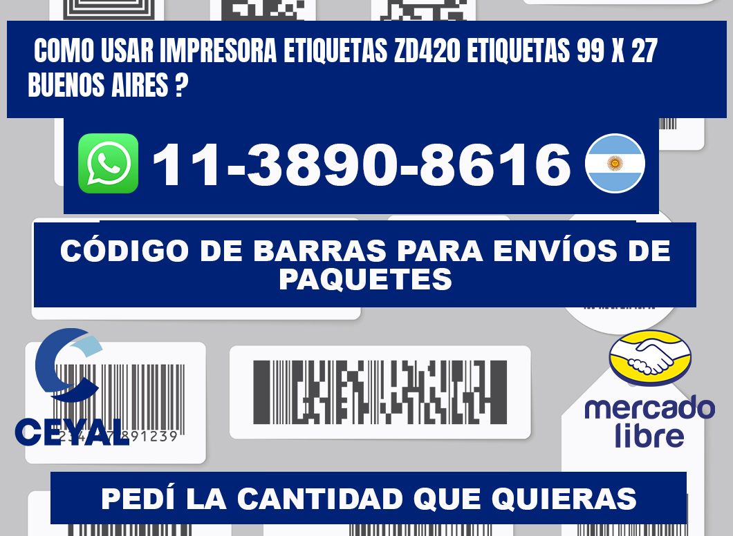 como usar impresora etiquetas zd420 etiquetas 99 x 27 Buenos Aires ?