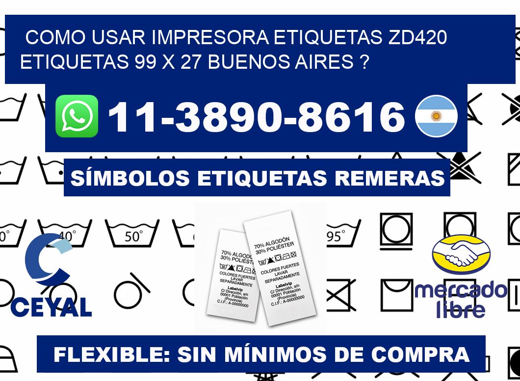 como usar impresora etiquetas zd420 etiquetas 99 x 27 Buenos Aires ?