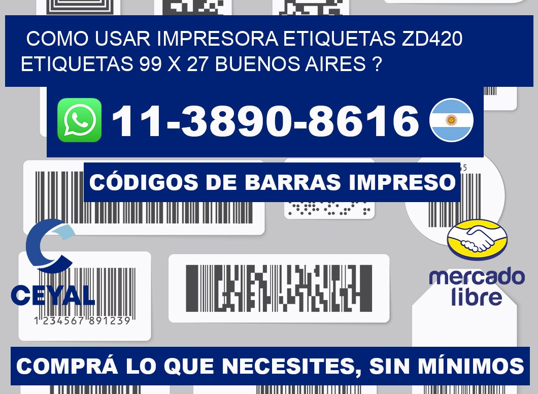 como usar impresora etiquetas zd420 etiquetas 99 x 27 Buenos Aires ?