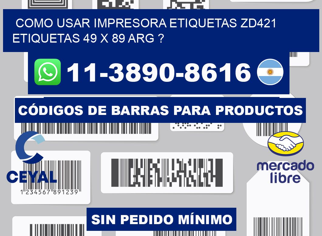 como usar impresora etiquetas zd421 etiquetas 49 x 89 ARG ?