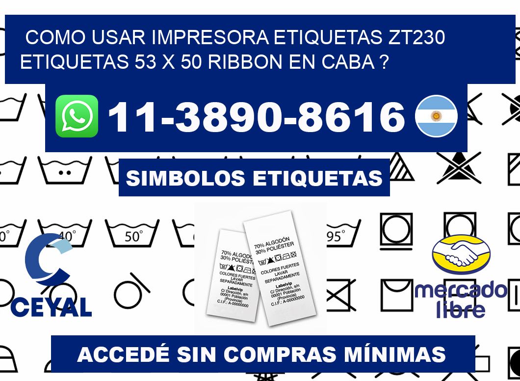 como usar impresora etiquetas zt230 etiquetas 53 x 50 ribbon en CABA ?