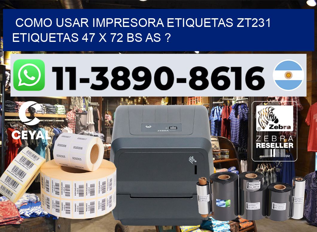 como usar impresora etiquetas zt231 etiquetas 47 x 72 BS AS ?