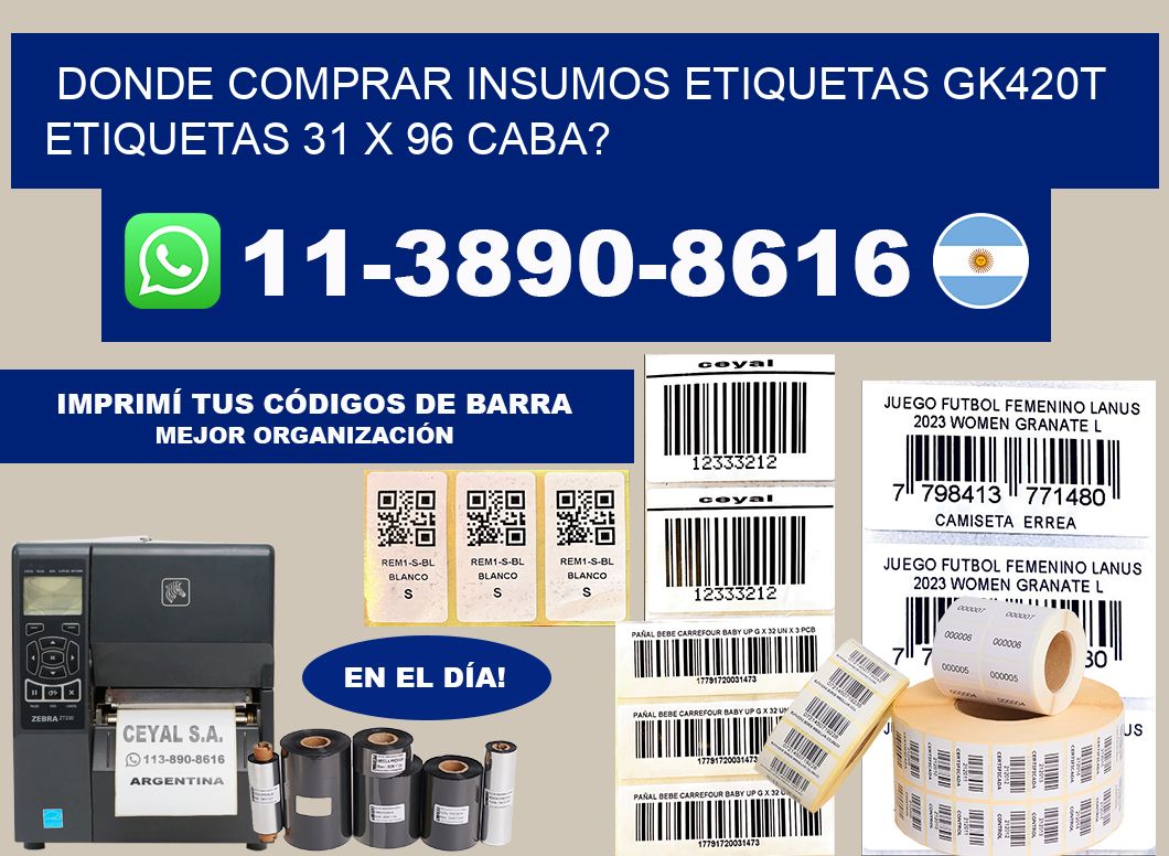 donde comprar insumos etiquetas gk420t etiquetas 31 x 96 CABA?