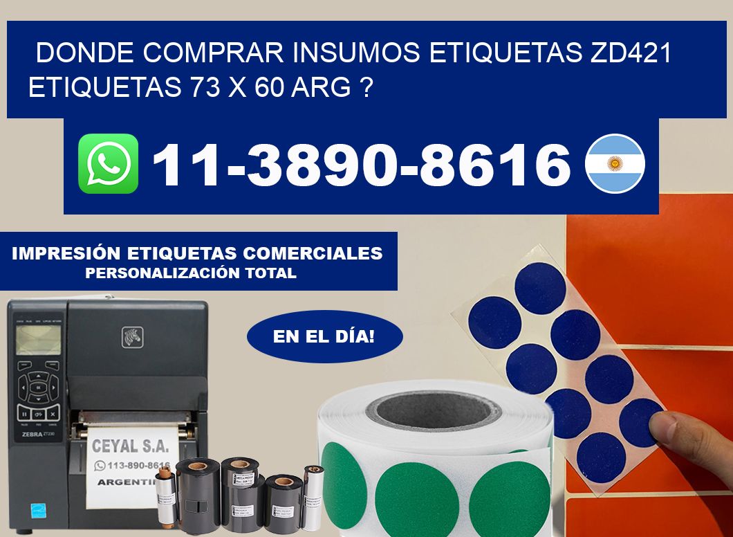 donde comprar insumos etiquetas zd421 etiquetas 73 x 60 ARG ?