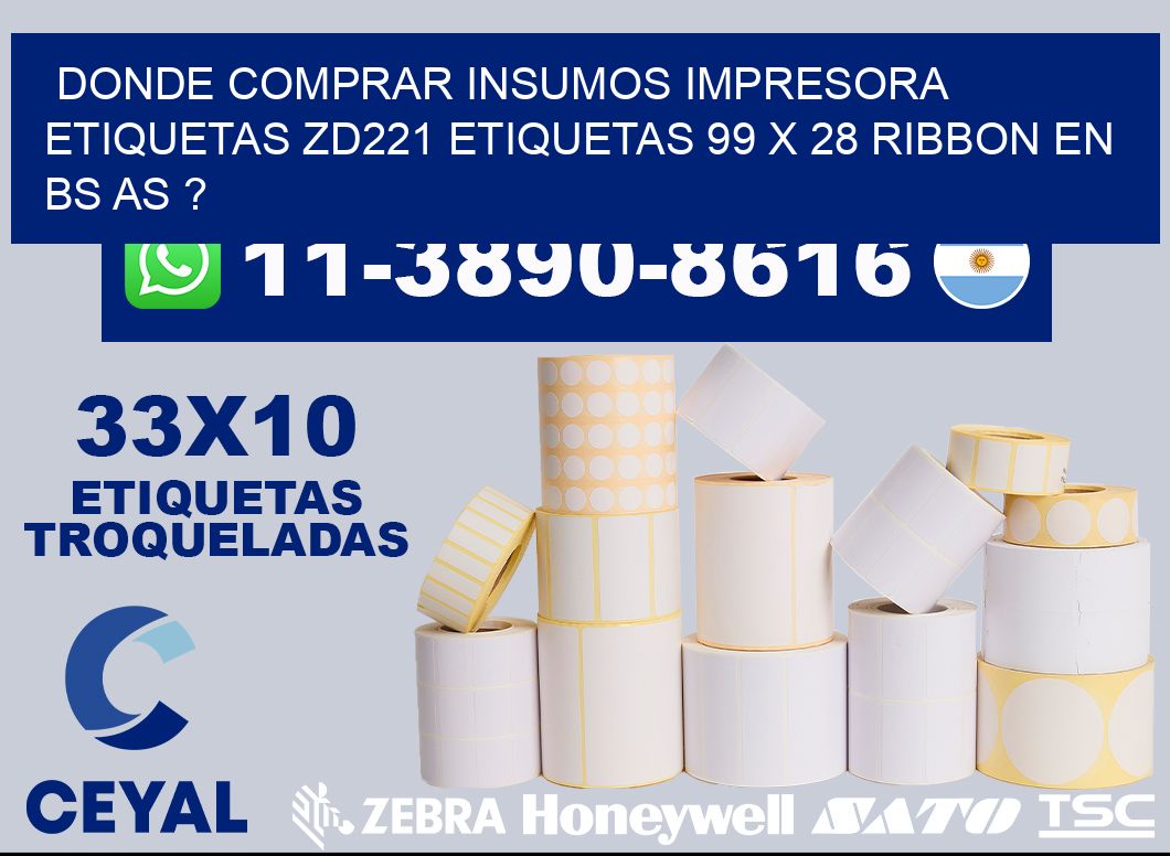 donde comprar insumos impresora etiquetas zd221 etiquetas 99 x 28 ribbon en BS AS ?