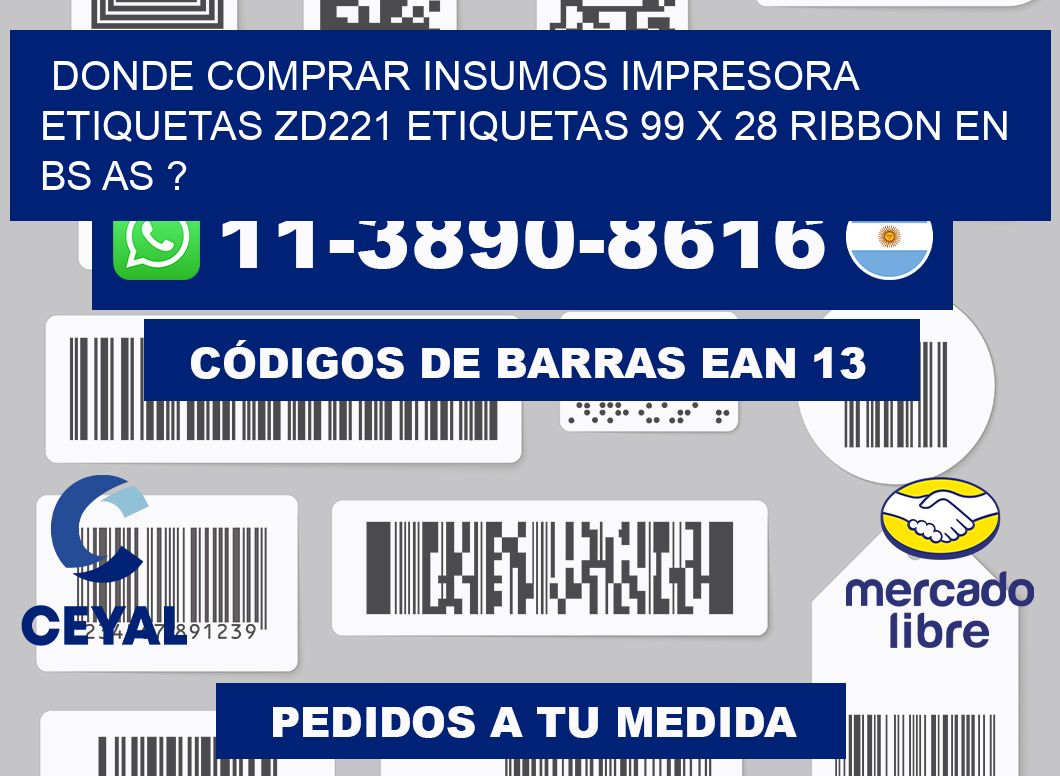 donde comprar insumos impresora etiquetas zd221 etiquetas 99 x 28 ribbon en BS AS ?