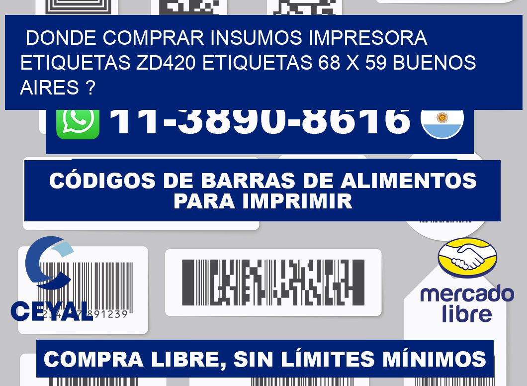 donde comprar insumos impresora etiquetas zd420 etiquetas 68 x 59 Buenos Aires ?