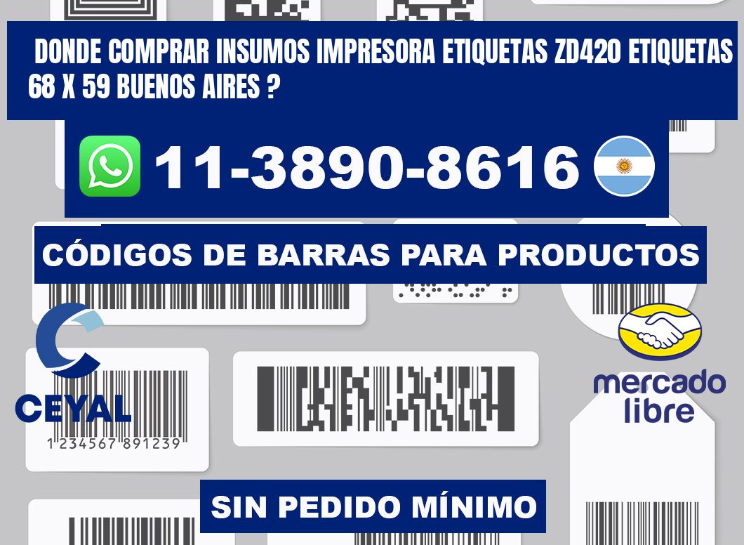 donde comprar insumos impresora etiquetas zd420 etiquetas 68 x 59 Buenos Aires ?