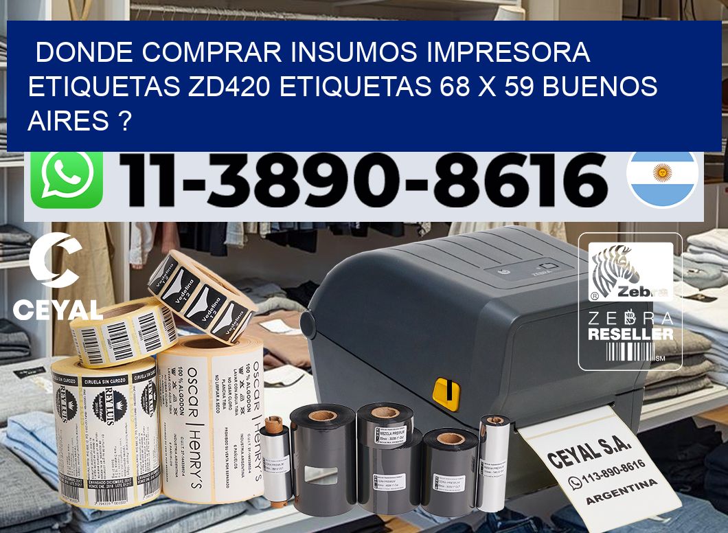 donde comprar insumos impresora etiquetas zd420 etiquetas 68 x 59 Buenos Aires ?