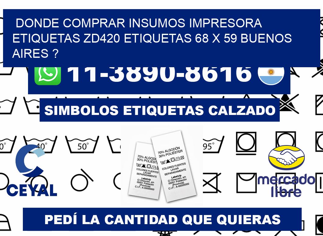 donde comprar insumos impresora etiquetas zd420 etiquetas 68 x 59 Buenos Aires ?