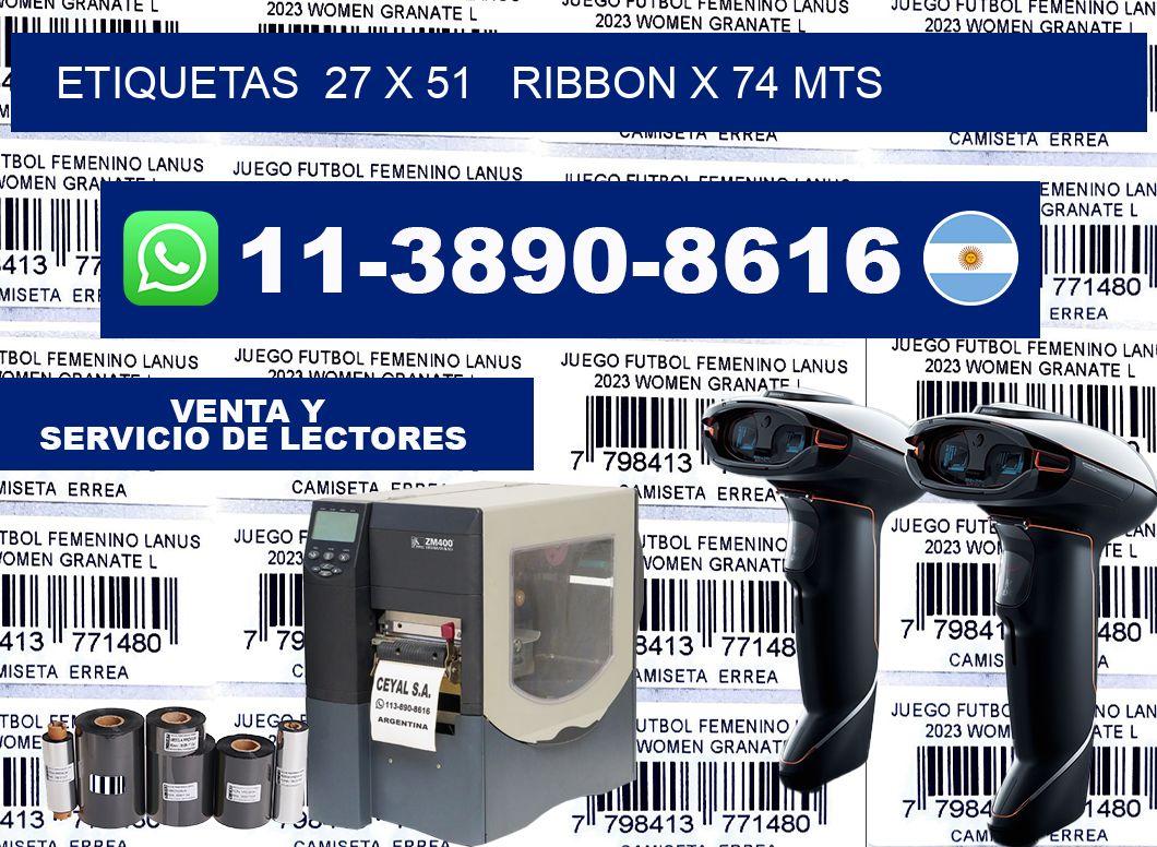 etiquetas  27 x 51   ribbon x 74 mts