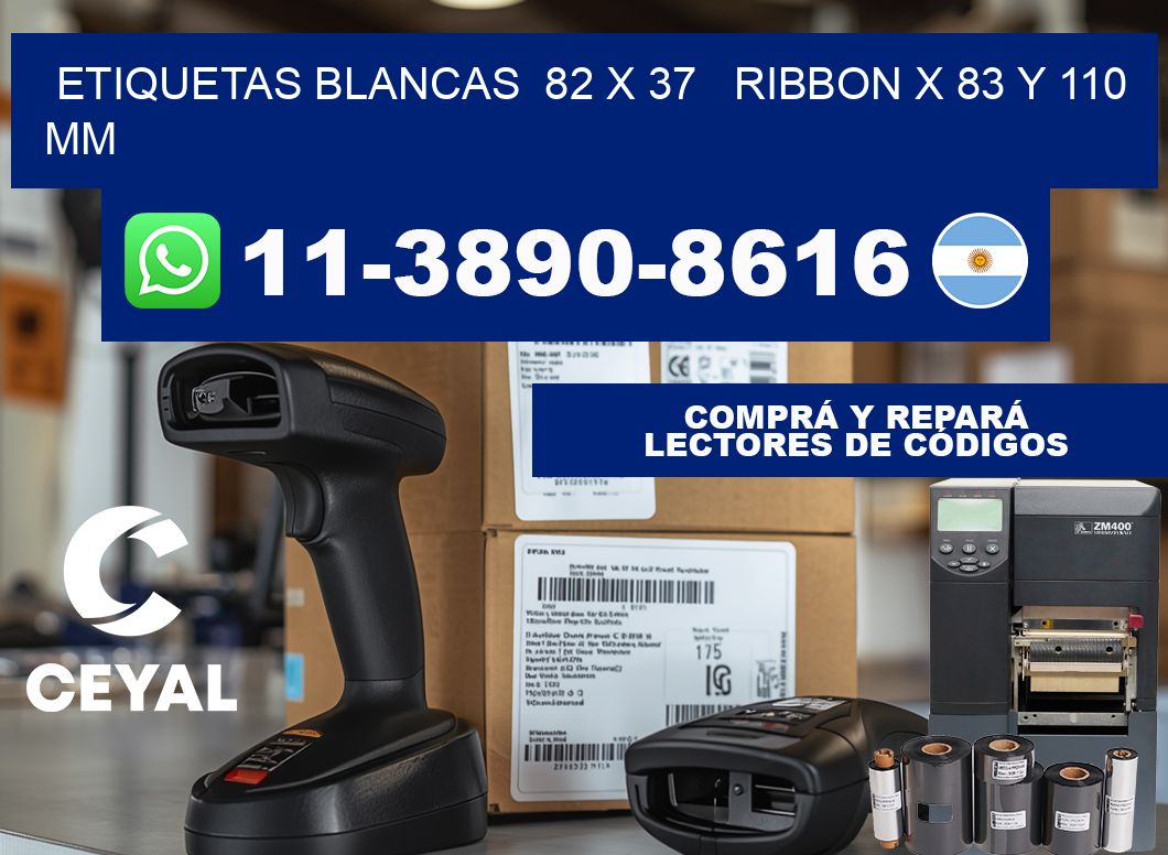 etiquetas blancas  82 x 37   ribbon x 83 y 110 mm