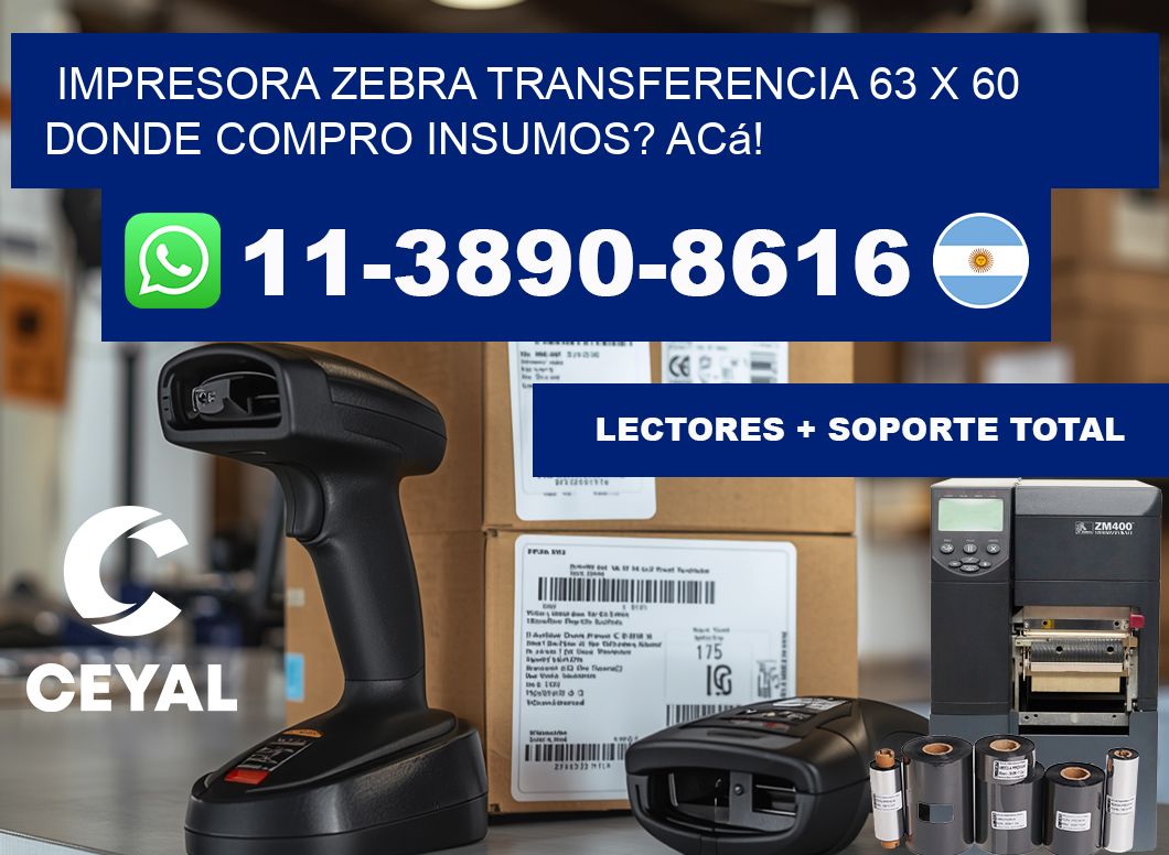 impresora zebra transferencia 63 x 60 Donde compro insumos? Acá!