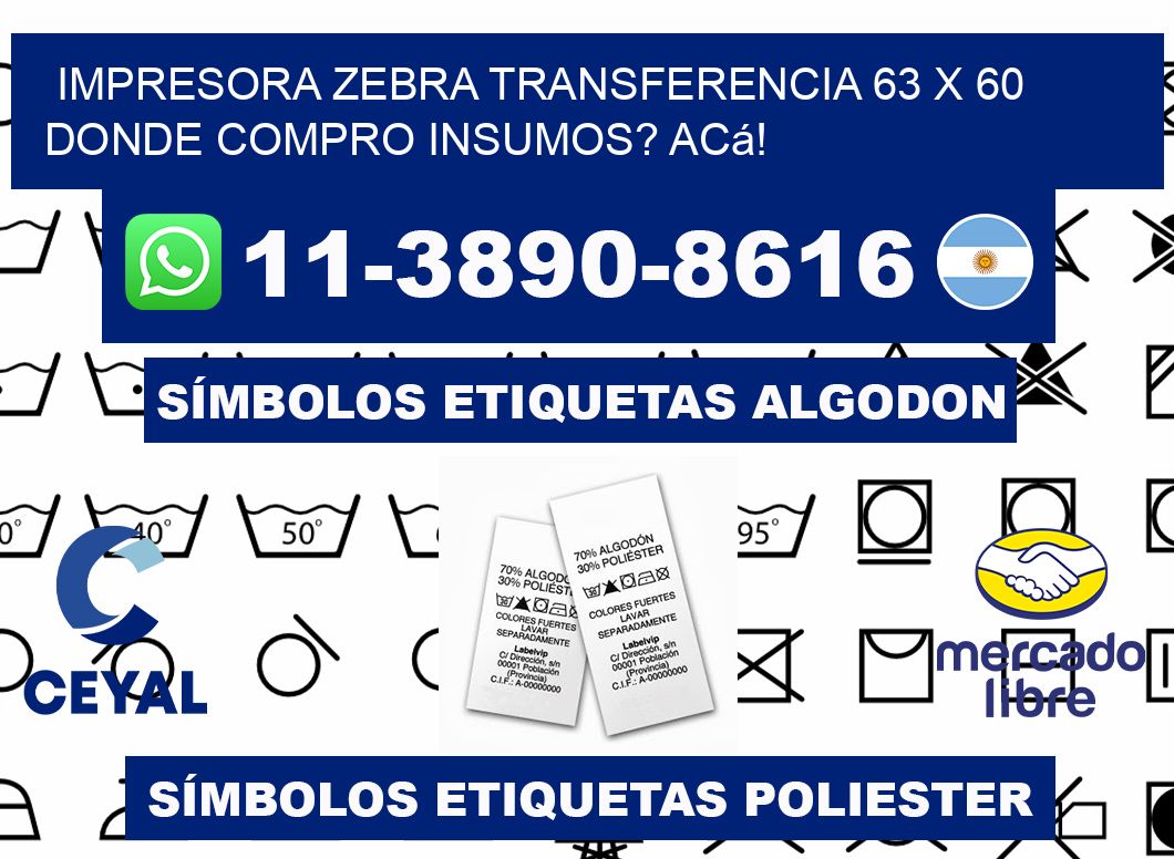 impresora zebra transferencia 63 x 60 Donde compro insumos? Acá!