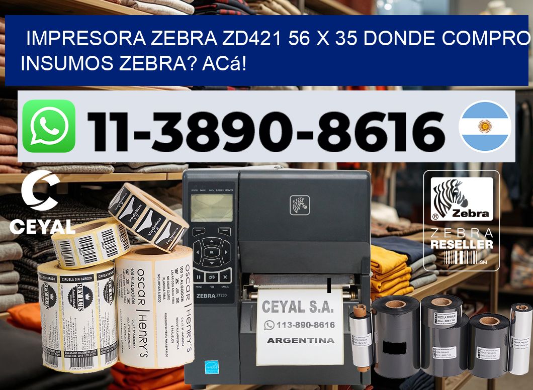 impresora zebra zd421 56 x 35 Donde compro insumos zebra? Acá!