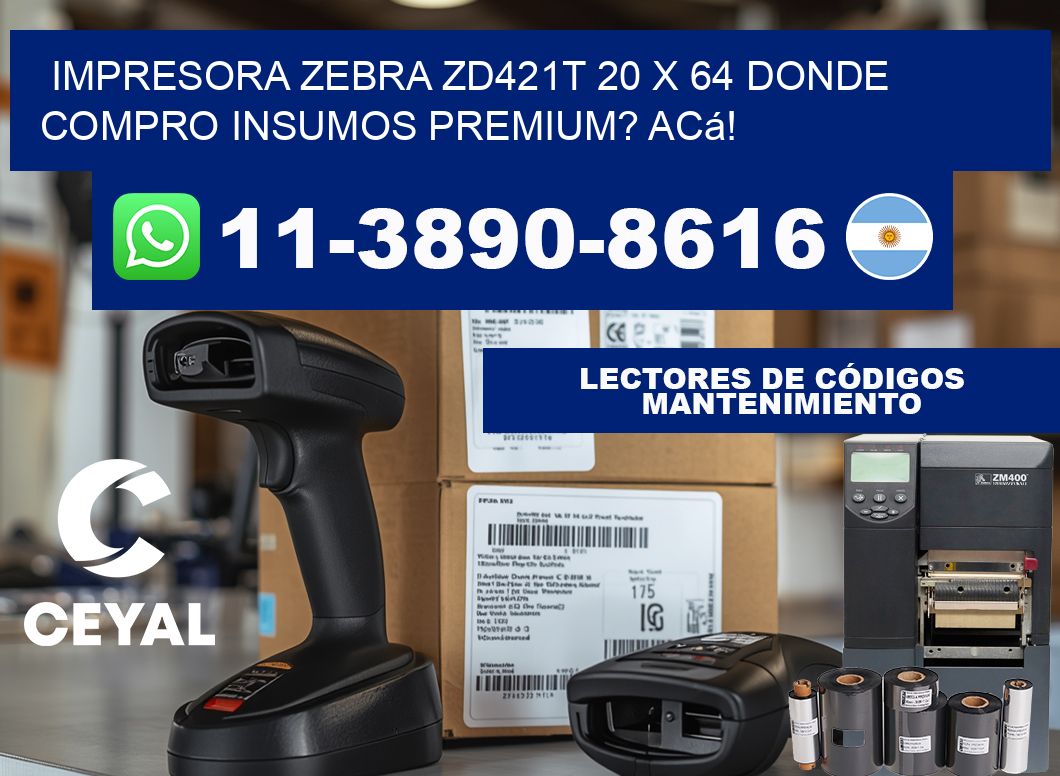 impresora zebra zd421t 20 x 64 Donde compro insumos premium? Acá!
