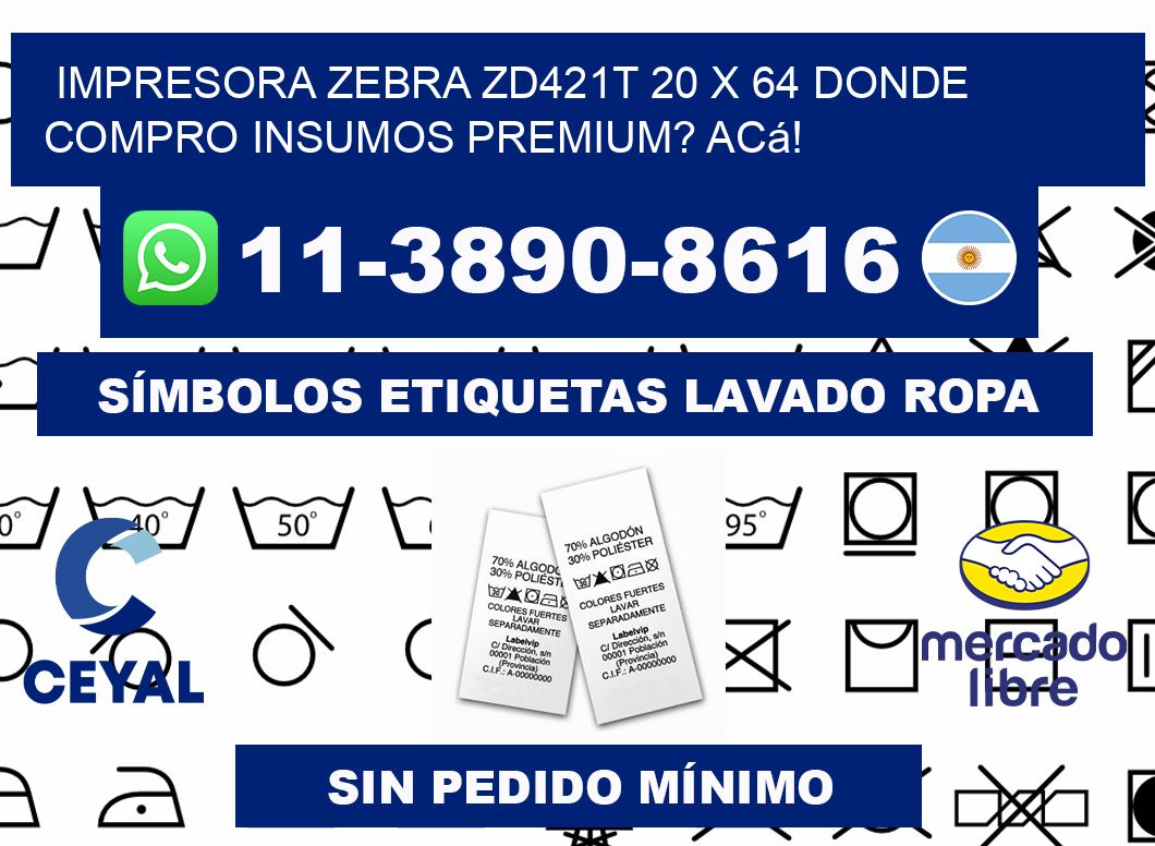 impresora zebra zd421t 20 x 64 Donde compro insumos premium? Acá!