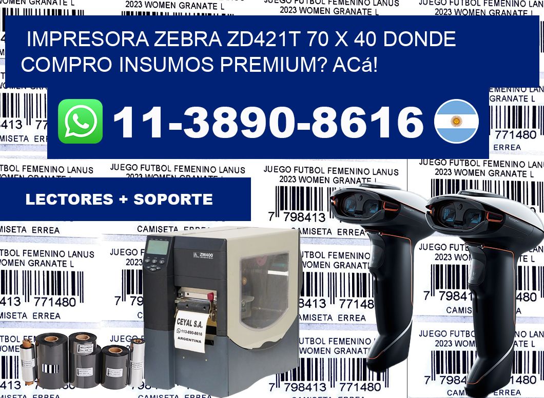 impresora zebra zd421t 70 x 40 Donde compro insumos premium? Acá!