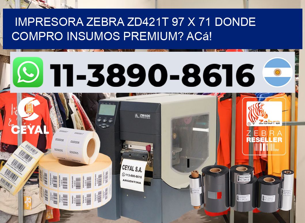 impresora zebra zd421t 97 x 71 Donde compro insumos premium? Acá!