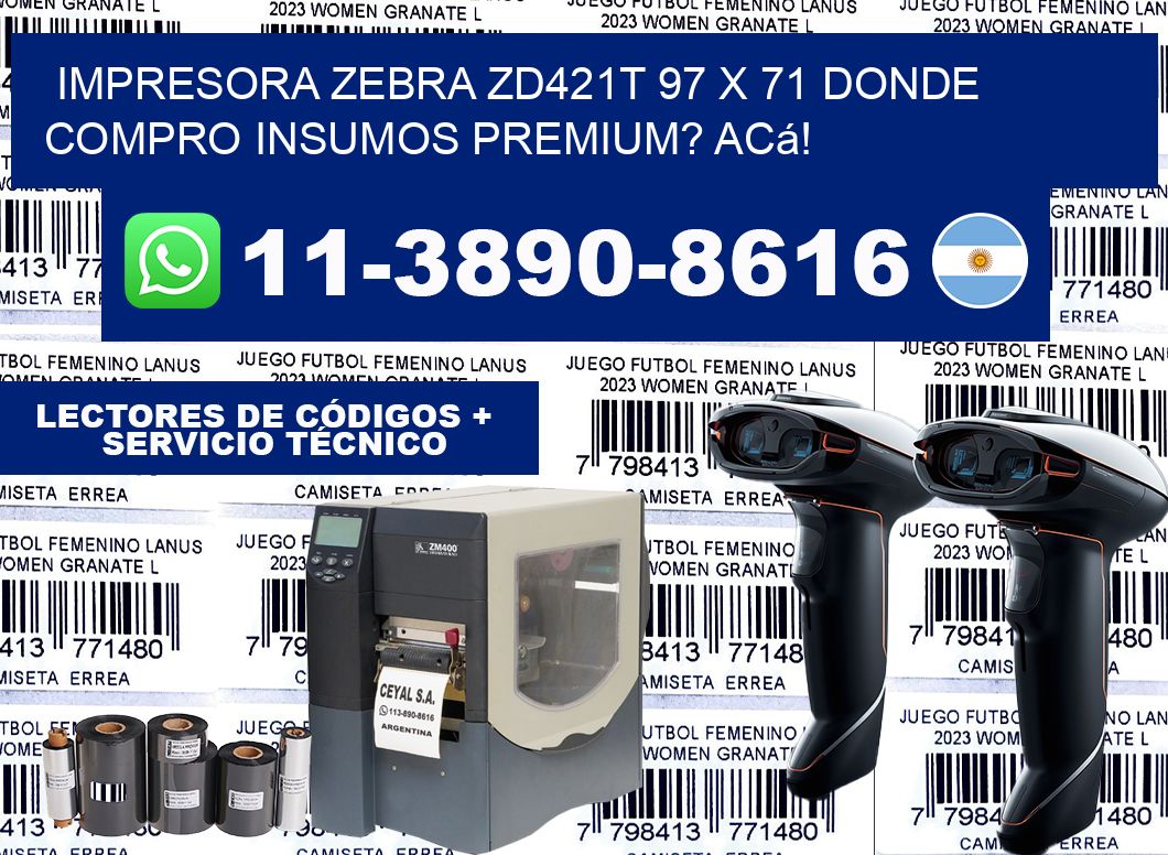 impresora zebra zd421t 97 x 71 Donde compro insumos premium? Acá!