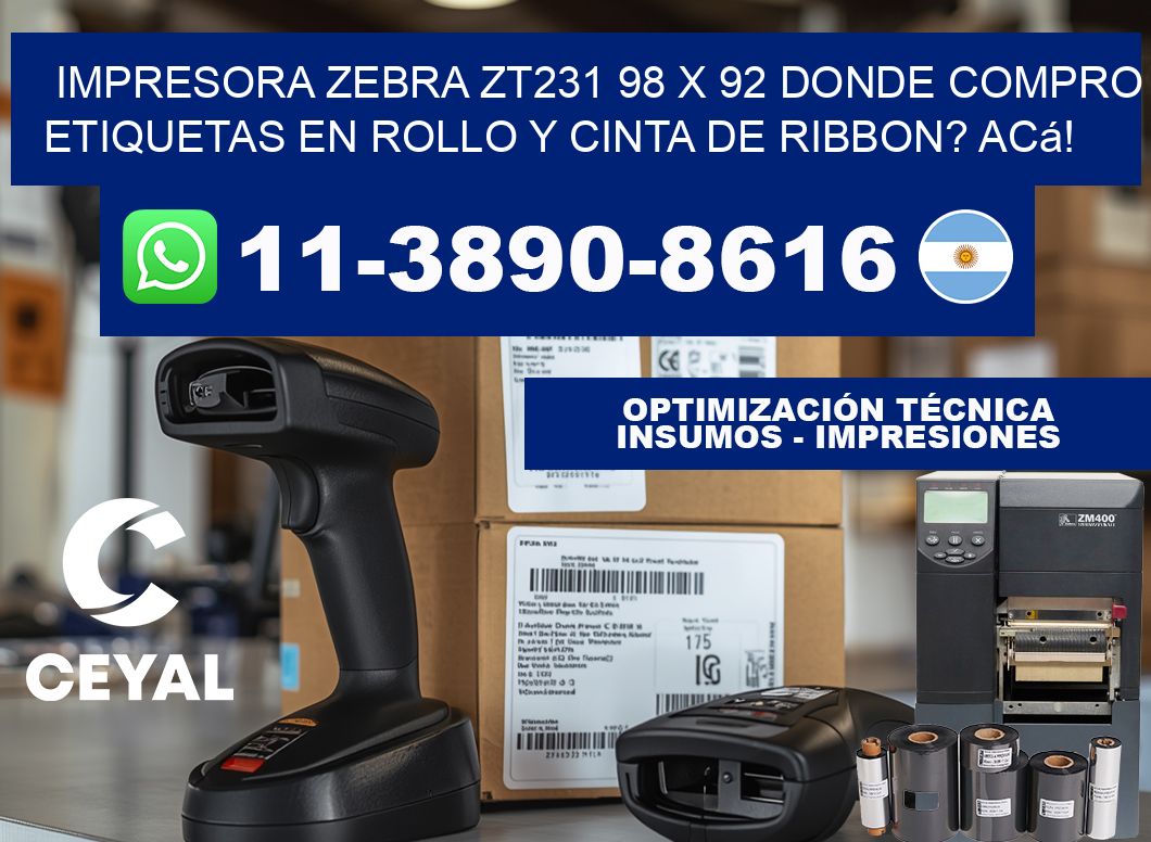 impresora zebra zt231 98 x 92 Donde compro etiquetas en rollo y cinta de ribbon? Acá!