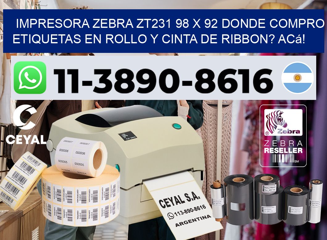 impresora zebra zt231 98 x 92 Donde compro etiquetas en rollo y cinta de ribbon? Acá!