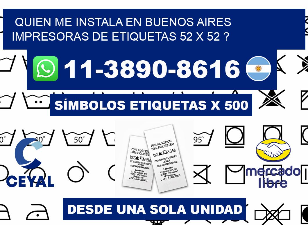 quien me instala en buenos aires impresoras de etiquetas 52 x 52 ?