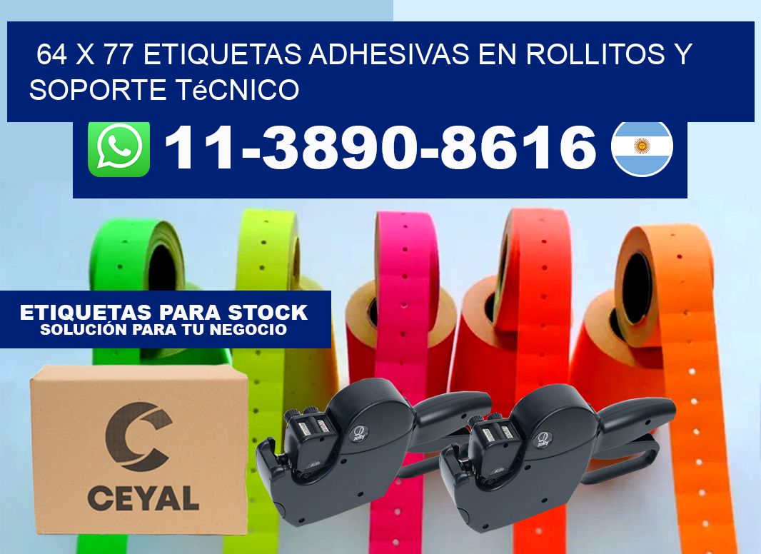 64 x 77 Etiquetas adhesivas en rollitos y soporte técnico