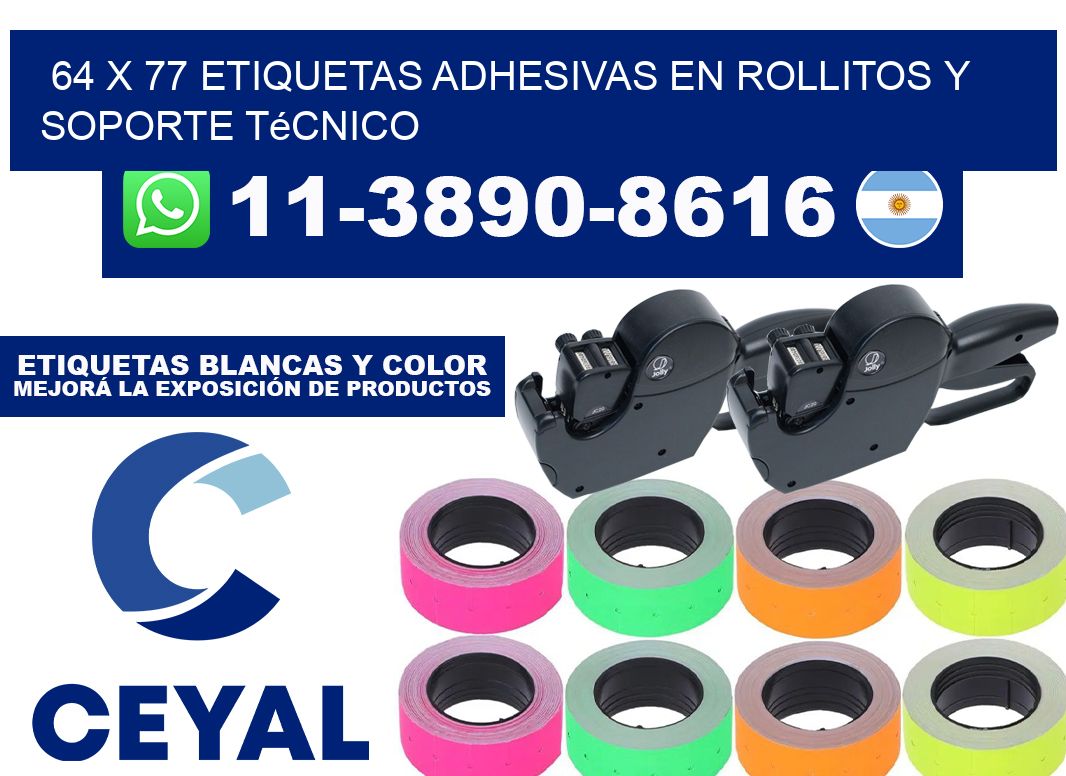 64 x 77 Etiquetas adhesivas en rollitos y soporte técnico