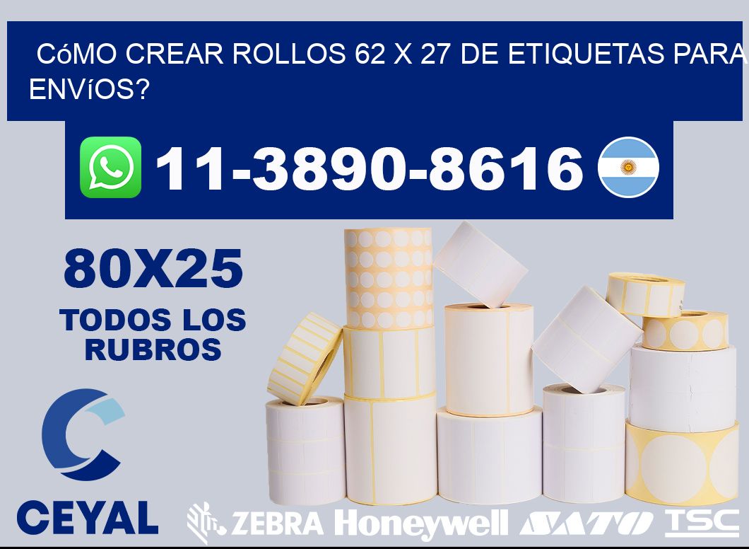 Cómo crear rollos 62 x 27 de etiquetas para envíos?