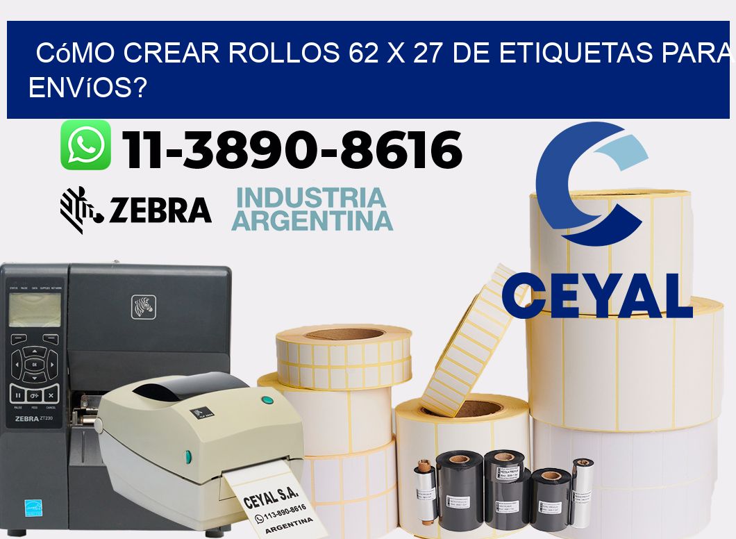 Cómo crear rollos 62 x 27 de etiquetas para envíos?