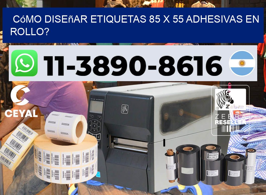 Cómo diseñar etiquetas 85 x 55 adhesivas en rollo?