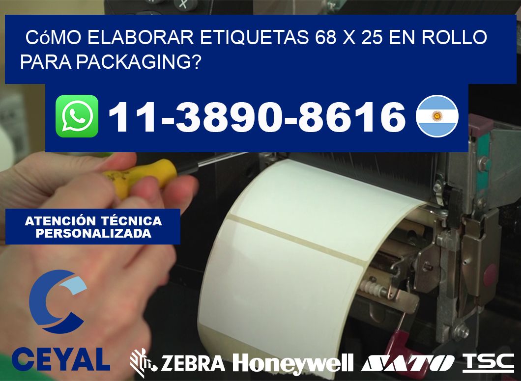 Cómo elaborar etiquetas 68 x 25 en rollo para packaging?