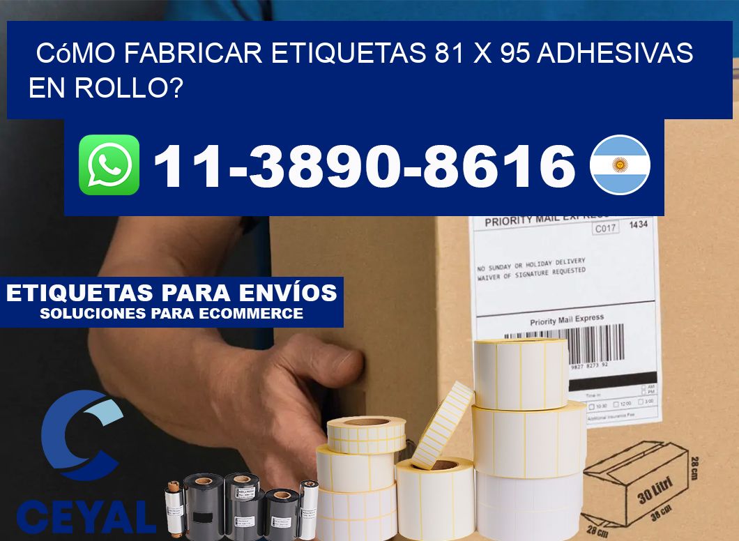 Cómo fabricar etiquetas 81 x 95 adhesivas en rollo?