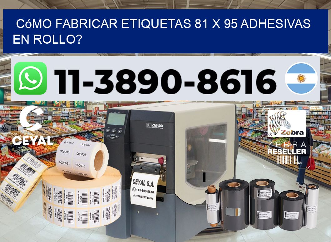 Cómo fabricar etiquetas 81 x 95 adhesivas en rollo?
