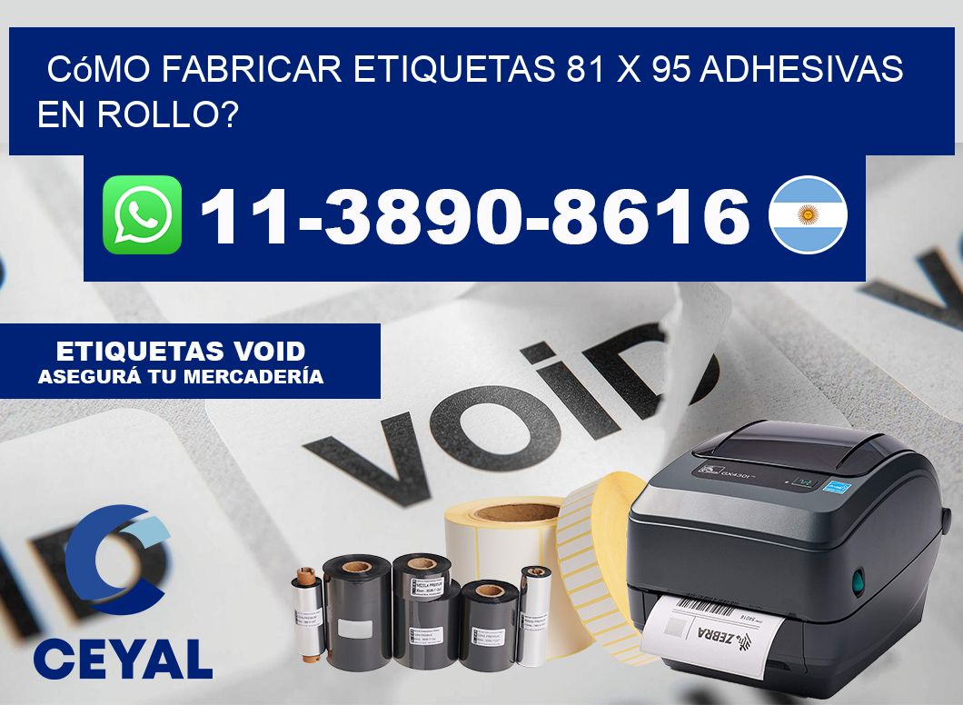 Cómo fabricar etiquetas 81 x 95 adhesivas en rollo?