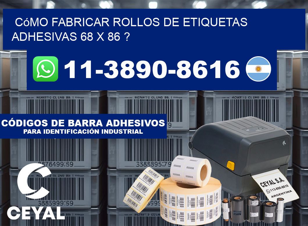 Cómo fabricar rollos de etiquetas adhesivas 68 x 86 ?