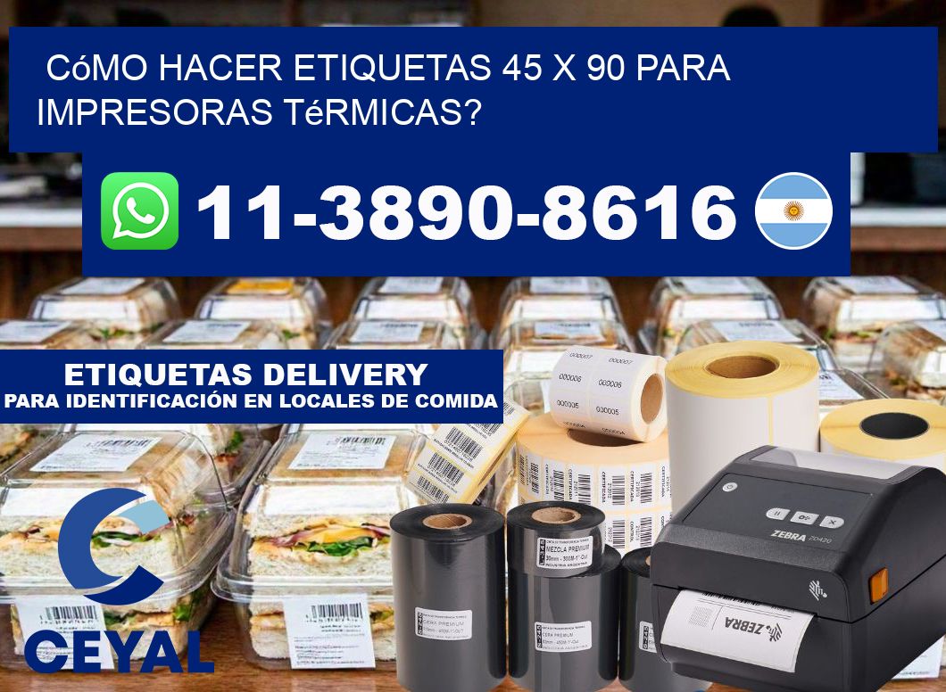 Cómo hacer etiquetas 45 x 90 para impresoras térmicas?