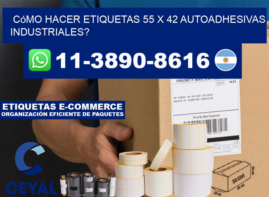 Cómo hacer etiquetas 55 x 42 autoadhesivas industriales?