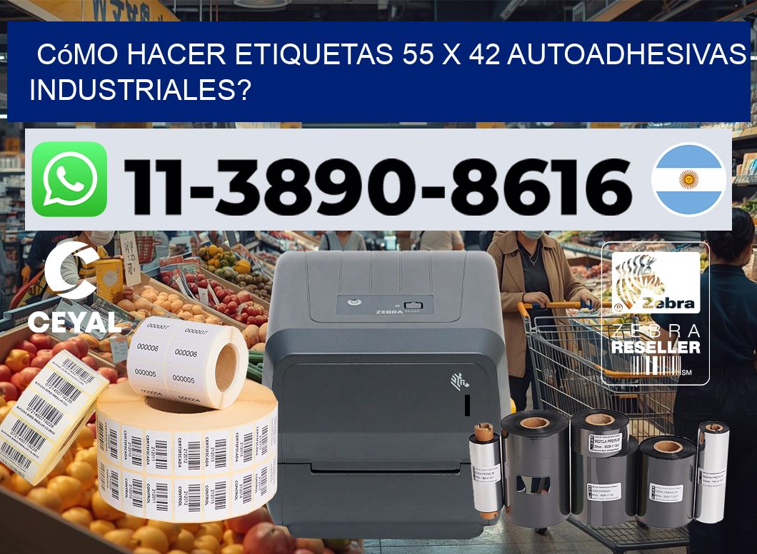 Cómo hacer etiquetas 55 x 42 autoadhesivas industriales?