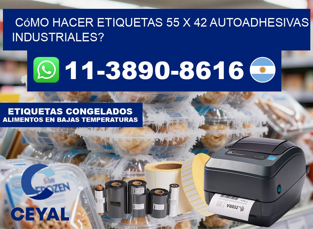 Cómo hacer etiquetas 55 x 42 autoadhesivas industriales?