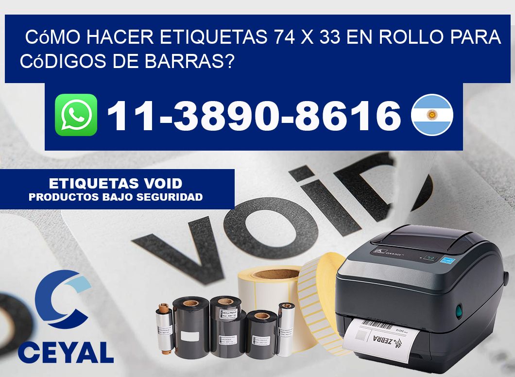 Cómo hacer etiquetas 74 x 33 en rollo para códigos de barras?