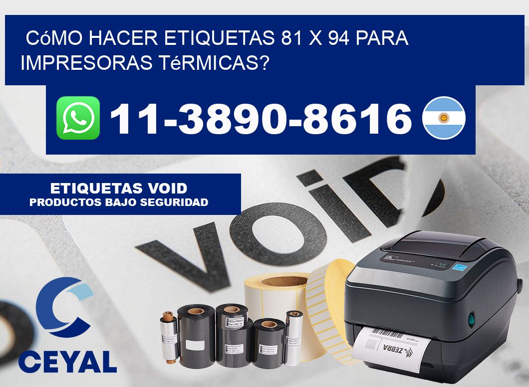 Cómo hacer etiquetas 81 x 94 para impresoras térmicas?