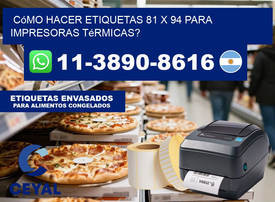 Cómo hacer etiquetas 81 x 94 para impresoras térmicas?